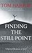 Finding the Still Point: A ...
