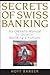 Secrets of Swiss Banking: An Owner's Manual to Quietly Building a Fortune