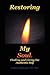 Restoring My Soul: A Workbook for Finding and Living the Authentic Self