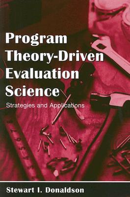 Program Theory-Driven Evaluation Science: Strategies and Applications (Paperback)