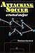 Attacking Soccer: a tactical analysis