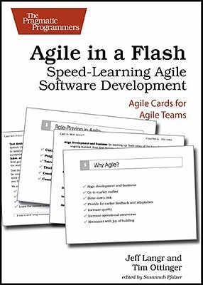 Agile in a Flash: Speed-Learning Agile Software Development (Paperback)