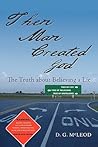 Then Man Created God: The Truth about Believing a Lie