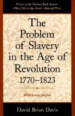 PROBLEM OF SLAVERY IN THE AGE OF REVOLUTION 1770 TO 1823 (Paperback)