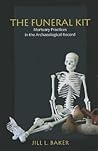 The Funeral Kit: Mortuary Practices in the Archaeological Record