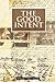 The Good Intent: The Story and Heritage of a Fresno Family