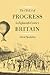 The Idea of Progress in Eighteenth-Century Britain (Yale Historical Publications Series)