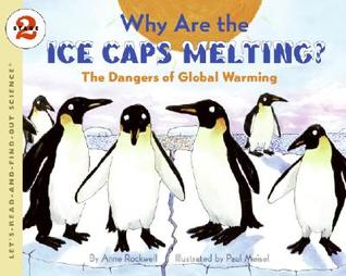 Why Are the Ice Caps Melting?: The Dangers of Global Warming (Let's-Read-and-Find-Out Science 2)