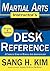 Martial Arts Instructors Desk Reference by Sang H. Kim