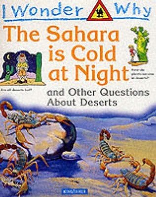 The Sahara Is Cold At Night: And Other Questions About Deserts (Paperback)