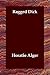 Ragged Dick (Ragged Dick, #1)