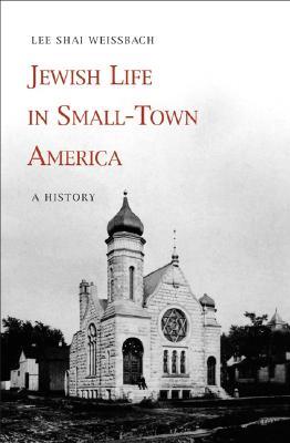Jewish Life in Small-Town America: A History (Hardcover)