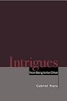 Intrigues: From Being to the Other Intrigues: From Being to the Other
