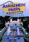Amusement Parks of Pennsylvania Amusement Parks of Pennsylvania