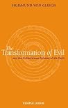 The Transformation of Evil: And the Subterranean Spheres of the Earth