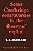 Some Cambridge Controversies in the Theory of Capital