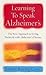 Learning to Speak Alzheimer's  by Joanne Koenig Coste