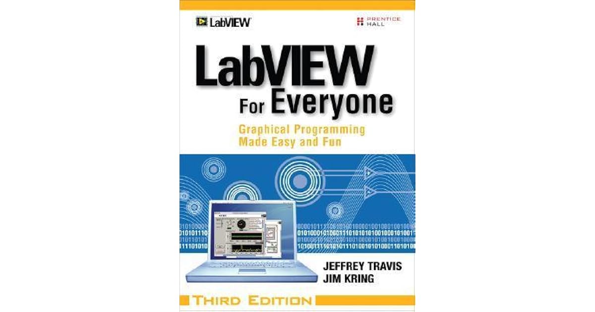Labview for Everyone: Graphical Programming Made Easy and Fun by ...