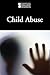 Child Abuse (Introducing Issues With Opposing Viewpoints)