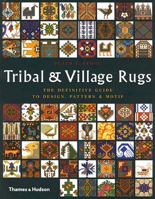 Tribal & Village Rugs: The Definitive Guide to Design, Pattern & Motif (Paperback)