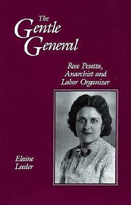 The Gentle General: Rose Pesotta, Anarchist and Labor Organizer (American Labor History (Dis))