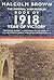 The Imperial War Museum Book of 1918 by Malcolm Brown