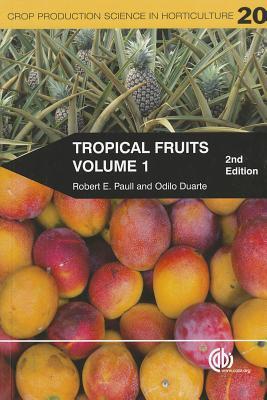 Tropical Fruits [OP] (Crop Production Science in Horticulture, 20)