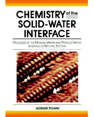 Chemistry of the Solid-Water Interface: Processes at the Mineral-Water and Particle-Water Interface in Natural Systems (Paperback)