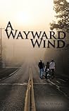 A Wayward Wind A Wayward Wind