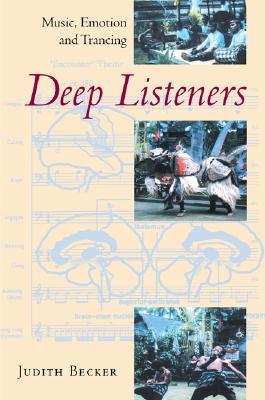 Deep Listeners: Music, Emotion, and Trancing (Paperback)