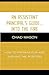 An Assistant Principal's Guide . . . Into the Fire: How to Prepare for and Survive the Position: How to Prepare for and Survive the Position