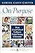 On Purpose: How Great School Cultures Form Strong Character