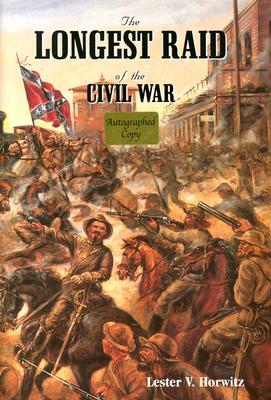 The Longest Raid of the Civil War: Little-Known & Untold Stories of Morgan's Raid into Kentucky, Indiana & Ohio (Hardcover)
