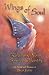 Wings of Soul: Releasing Your Spiritual Identity : The World and Wisdom of Dadi Janki