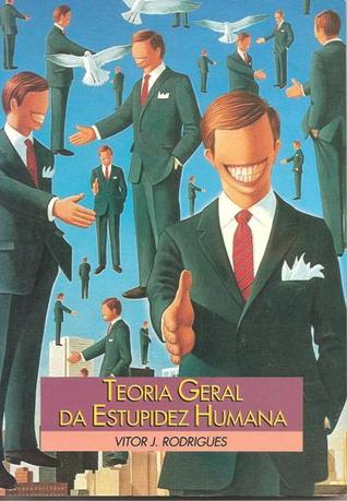 Teoria Geral Da Estupidez Humana