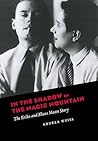 In the Shadow of the Magic Mountain by Andrea Weiss