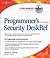 Programmer's Ultimate Security DeskRef: Your programming security encyclopedia