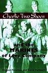 Charlie Two Shoes And The Marines Of Love Company
