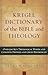 Kregel Dictionary of the Bible and Theology: Over 500 Key Theological Words and Concepts Defined & Cross-Referenced
