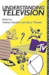 Understanding Television (Studies in Culture and Communication)
