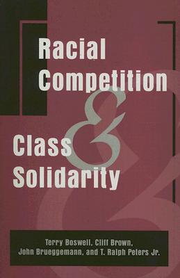 Racial Competition and Class Solidarity (Paperback)