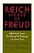 Reich Speaks of Freud: Wilhelm Reich Discusses His Work and His Relationship with Sigmund Freud