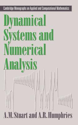 Dynamical Systems and Numerical Analysis (Cambridge Monographs on Applied and Computational Mathematics, Series Number 2)