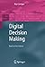 Digital Decision Making: Back to the Future