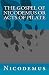 The Gospel of Nicodemus or Acts of Pilate