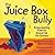 The Juice Box Bully: Empowe...