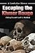 Escaping the Khmer Rouge: A...