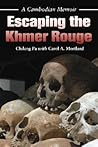 Escaping the Khmer Rouge: A Cambodian Memoir