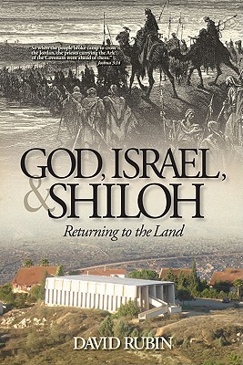 God, Israel, and Shiloh: Returning to the Land (Paperback)
