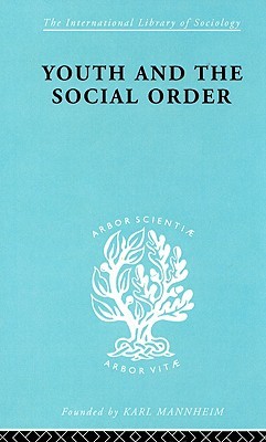 Youth & Social Order Ils 149 (International Library of Sociology)